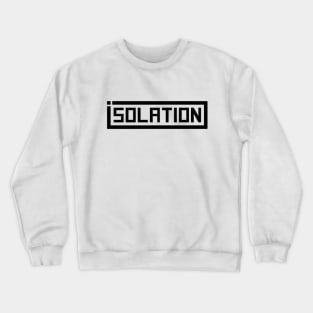 isolation Crewneck Sweatshirt